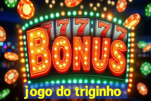 jogo do triginho